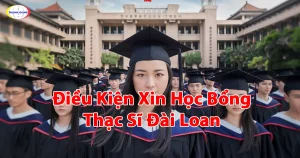 Điều Kiện Xin Học Bổng Thạc Sĩ Đài Loan