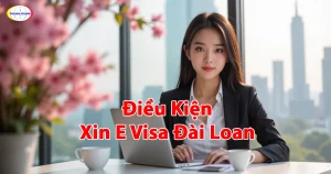 Điều Kiện Xin E Visa Đài Loan