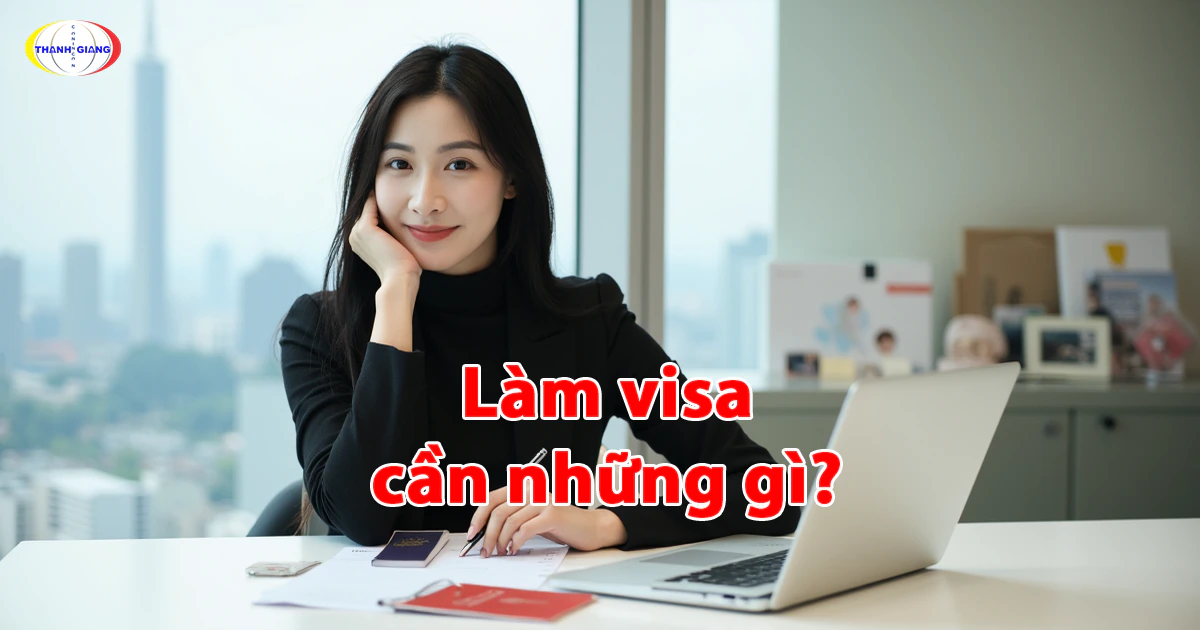 Làm visa cần những gì?