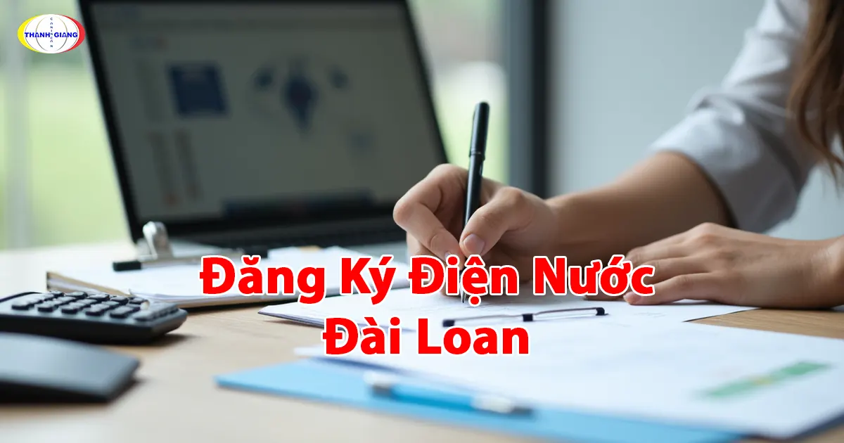 Đăng Ký Điện Nước Đài Loan