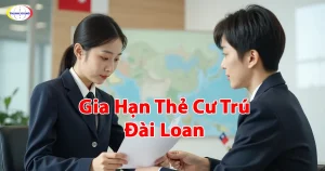 Gia Hạn Thẻ Cư Trú Đài Loan